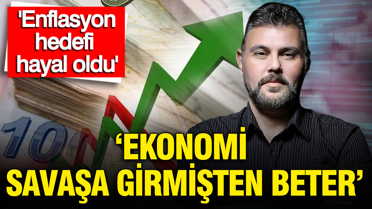 Murat Muratoğlu: 'Yüzde 16’lık enflasyon hedefi hayal oldu, ekonomi savaşa girmişten beter'