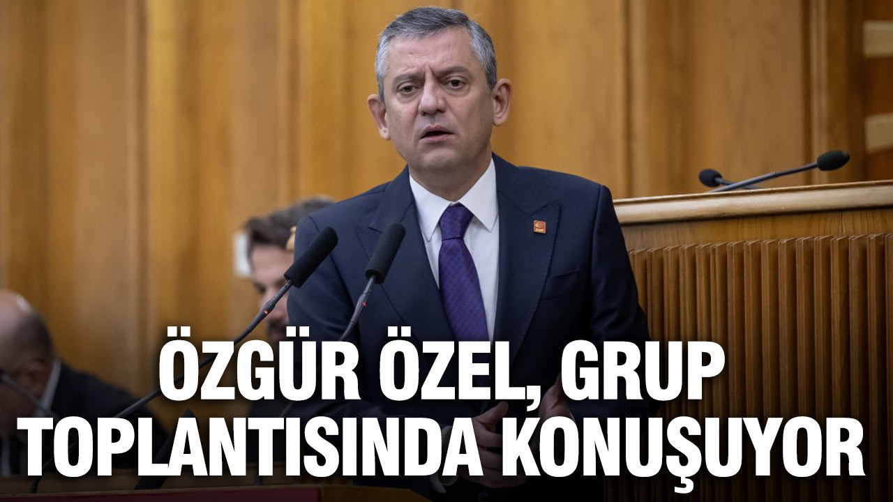 Özgür Özel grup toplantısında konuşuyor
