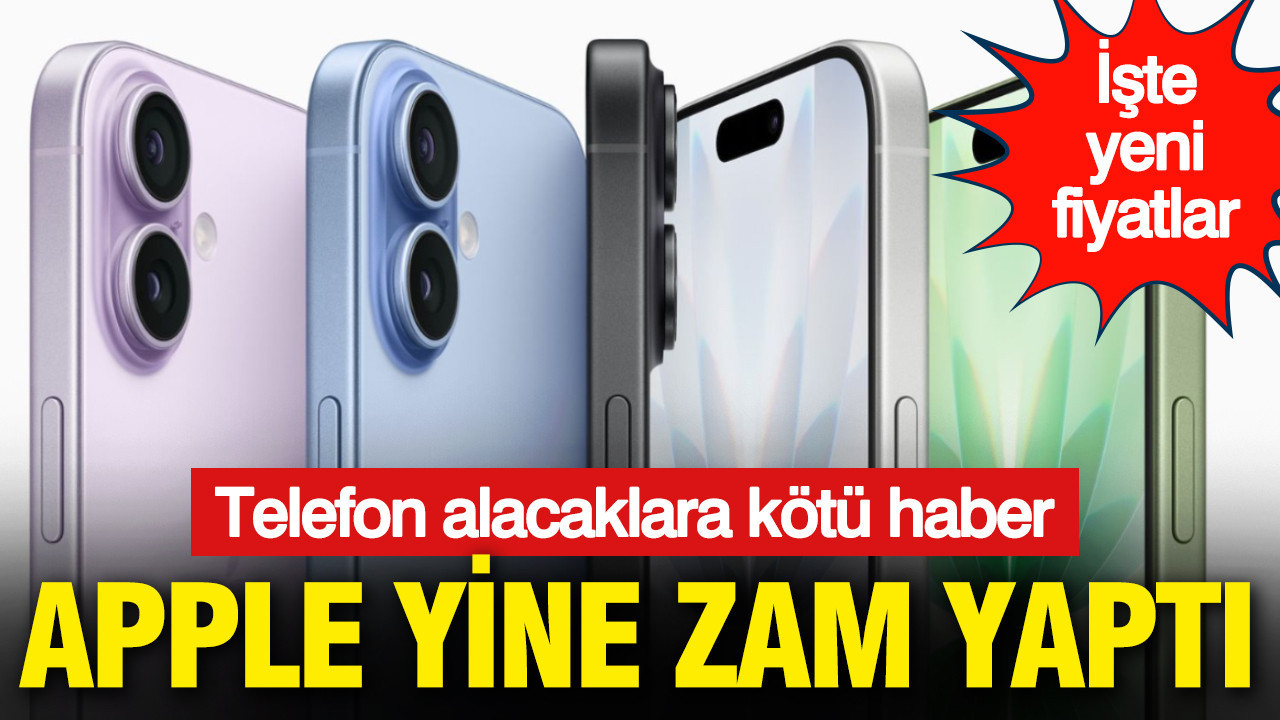 Telefon alacaklara kötü haber... Apple yine zam yaptı: İşte yeni fiyatlar