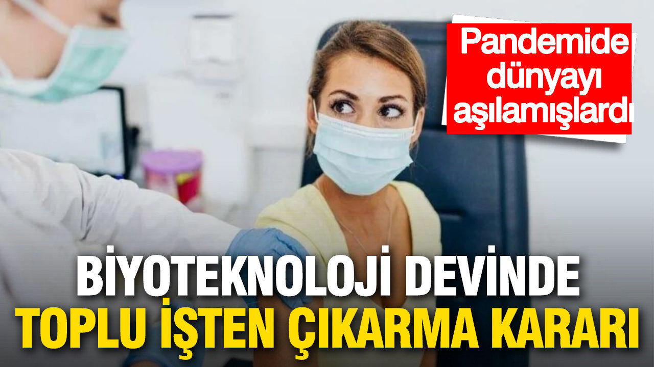 Pandemide dünyayı aşılamışlardı: Ünlü biyoteknoloji şirketinde toplu işten çıkarma kararı