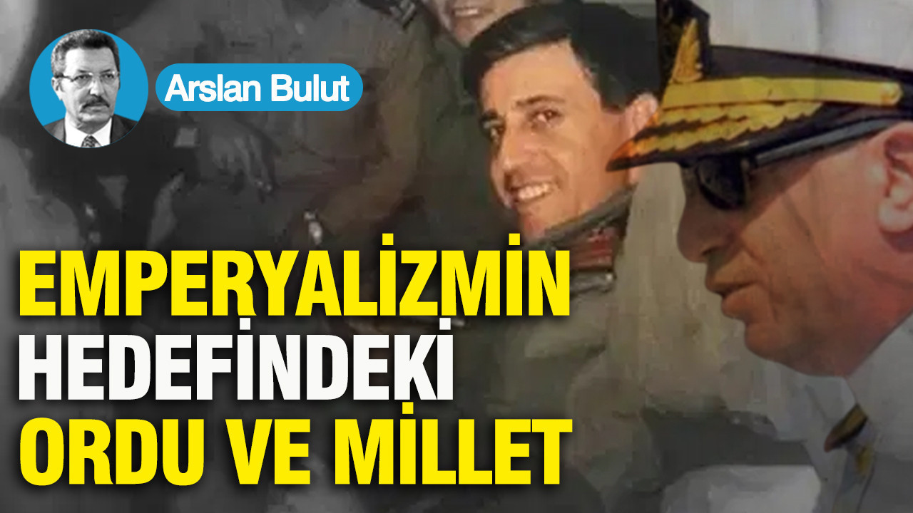 Emperyalizmin hedefindeki ordu ve millet