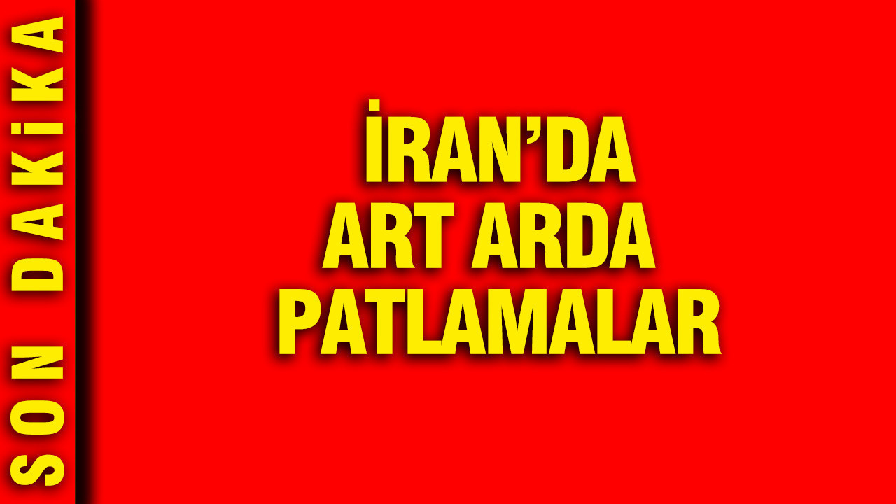 İran basını duyurdu: İki bölgede peş peşe patlamalar meydana geldi