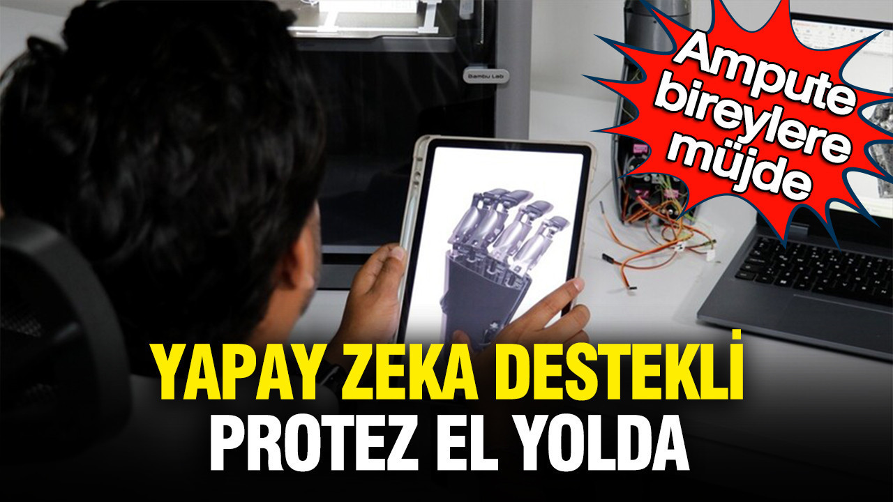 Ampute bireylere müjde: Yapay zeka destekli protez el yolda