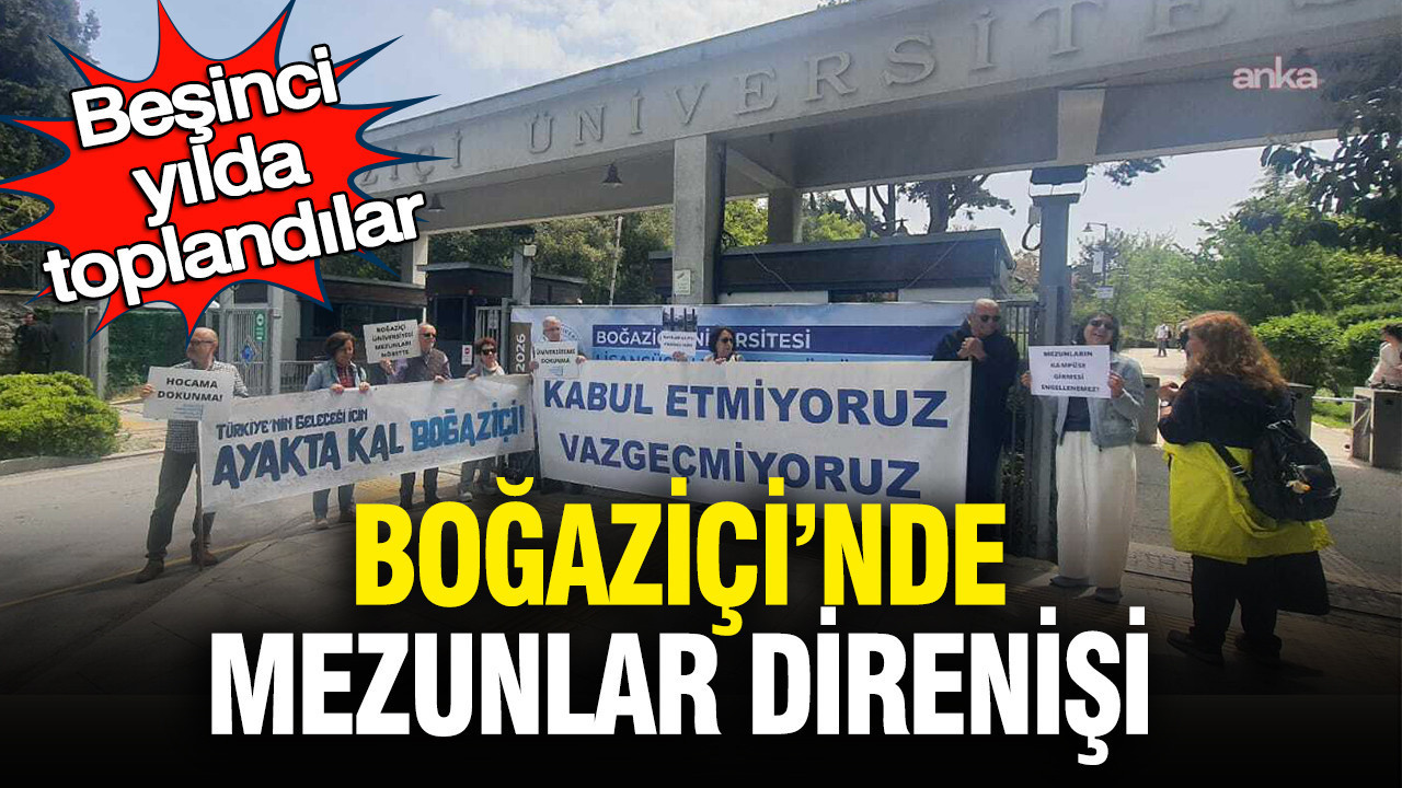 Beşinci yılda toplandılar: Boğaziçi’nde mezunlar direnişi