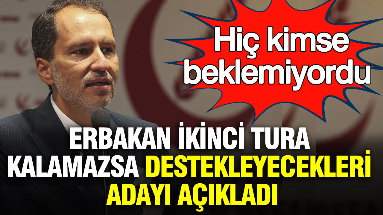 Erbakan ikinci tura kalamazsa destekleyecekleri adayı açıkladı