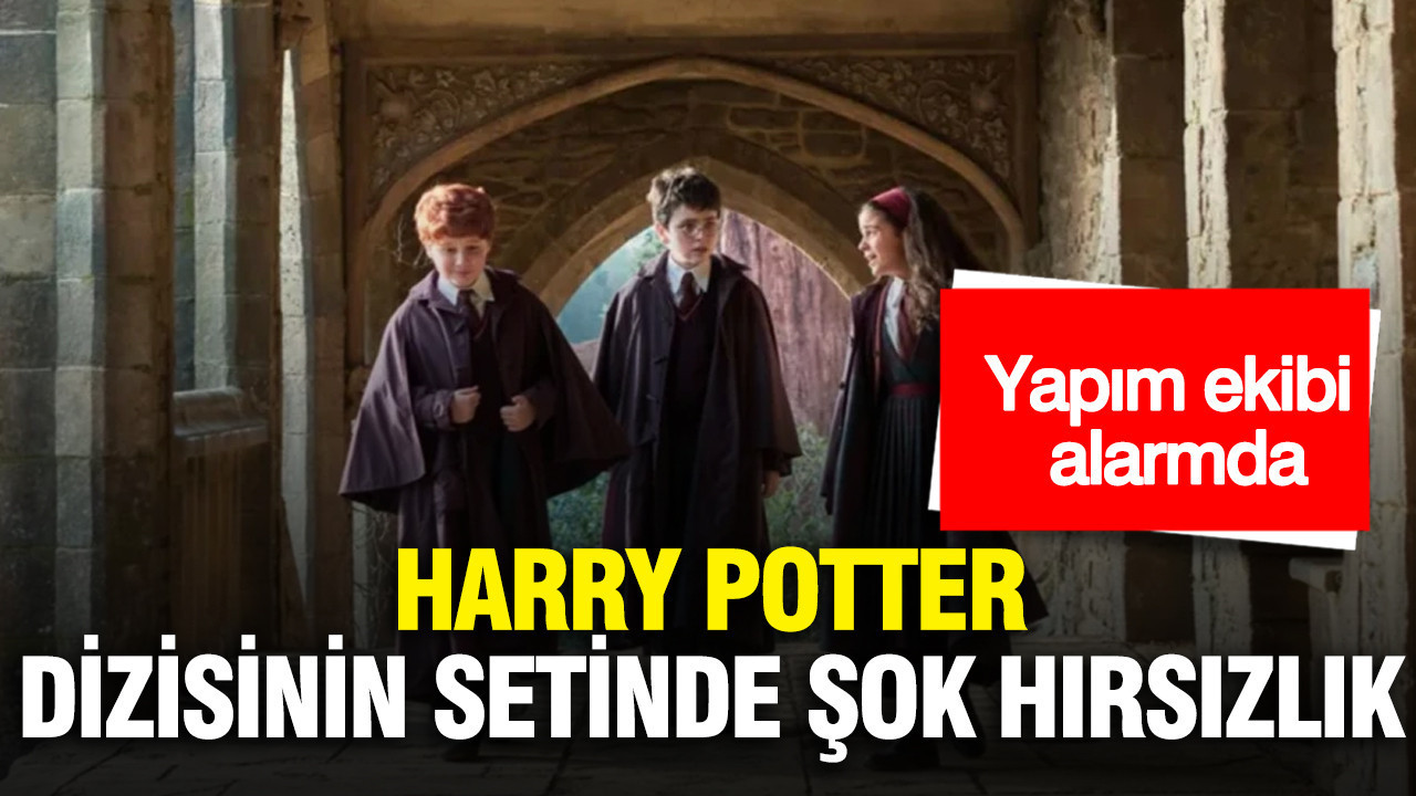 Harry Potter dizisinin setinde şok hırsızlık: Yapım ekibi alarmda