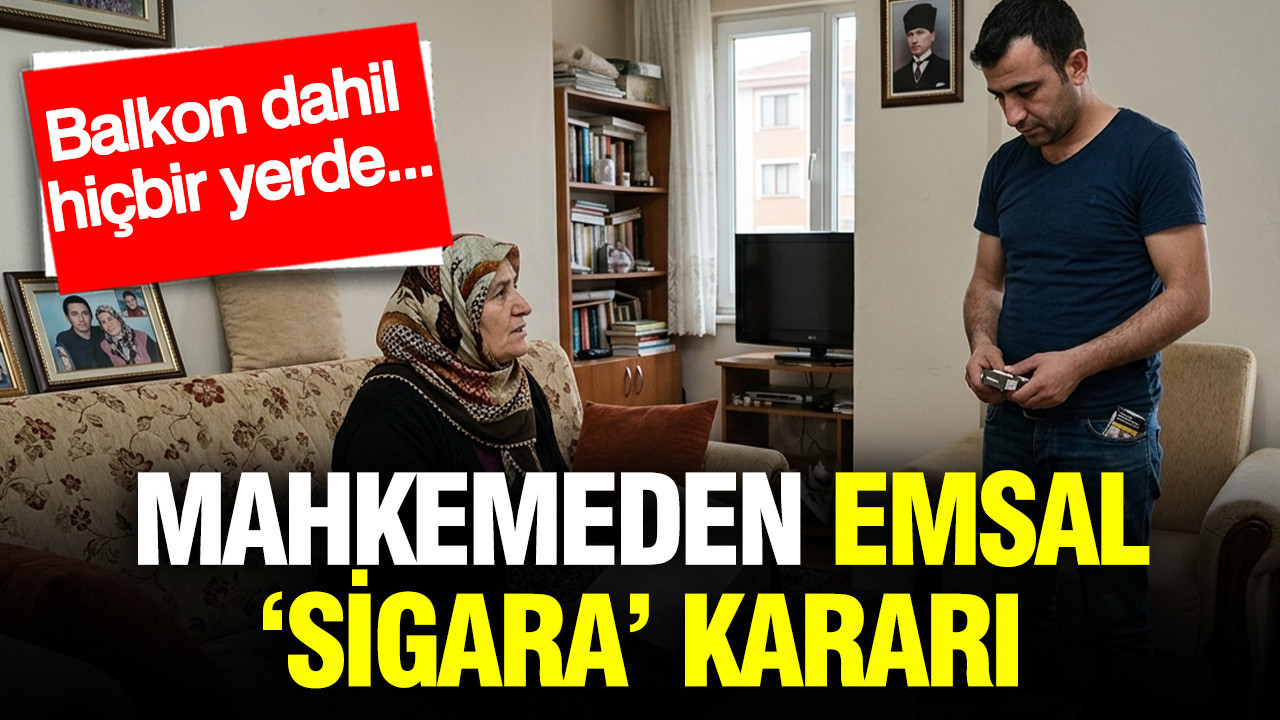 Mahkemeden emsal ‘sigara’ kararı: Balkon dahil hiçbir yerde...