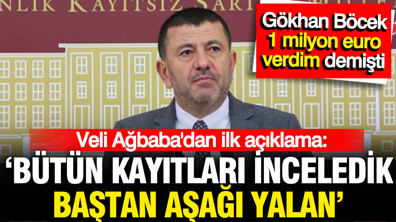 Veli Ağbaba, Gökhan Böcek'in iddialarına yanıt verdi, "Baştan aşağı yalan ve iftira"