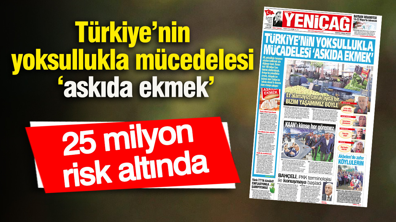 Yeniçağ Gazetesi: Türkiye’nin yoksullukla mücadelesi ‘askıda ekmek’