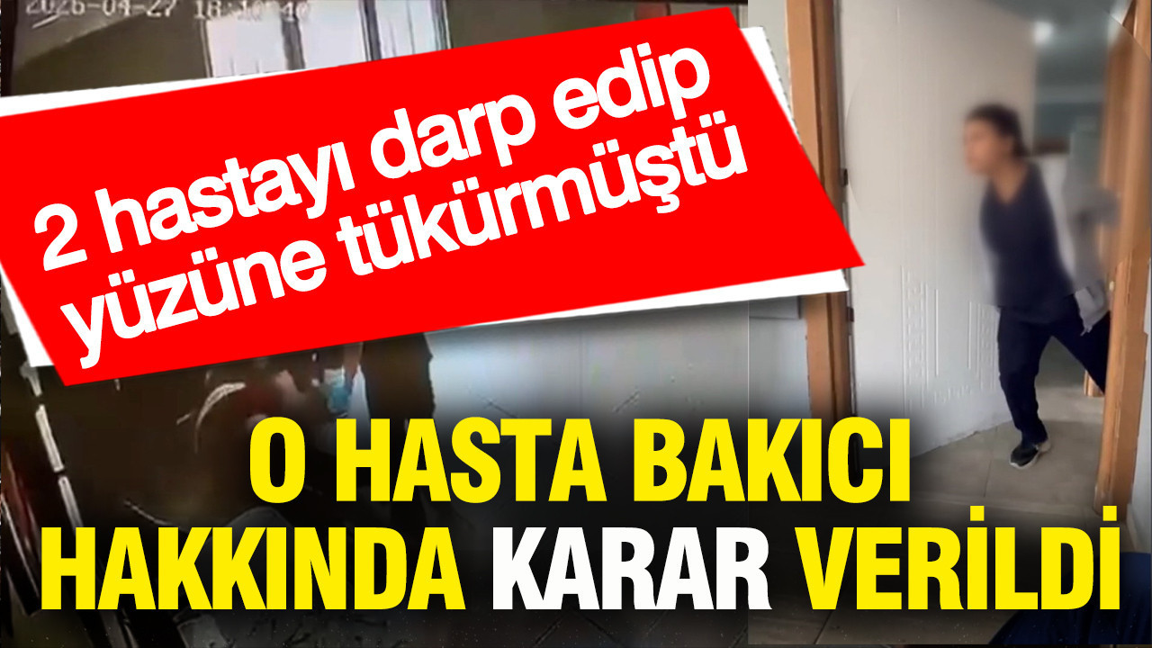 2 hastayı darp edip yüzüne tüküren bakımevi çalışanı hakkında karar