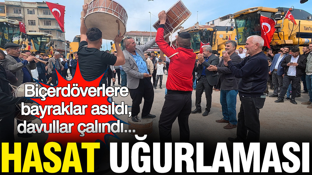 Hasata gidecek biçerdöverlere halaylı uğurlama