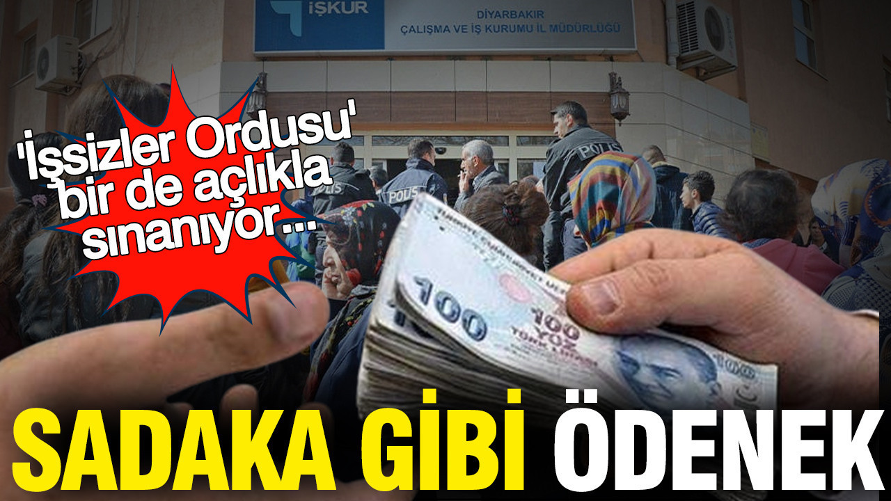 İşsizler Ordusu bir de açlıkla sınanıyor: Sadaka gibi ödenek