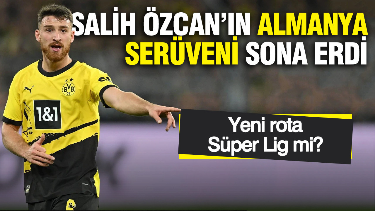 Salih Özcan'ın Almanya serüveni sona erdi: Yeni rota Süper Lig mi?