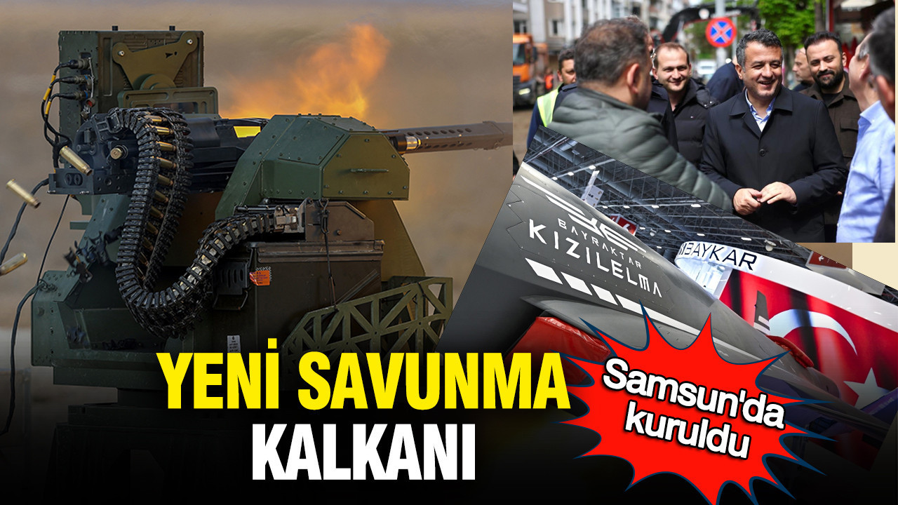 Samsun’da kuruldu: Yeni savunma kalkanı