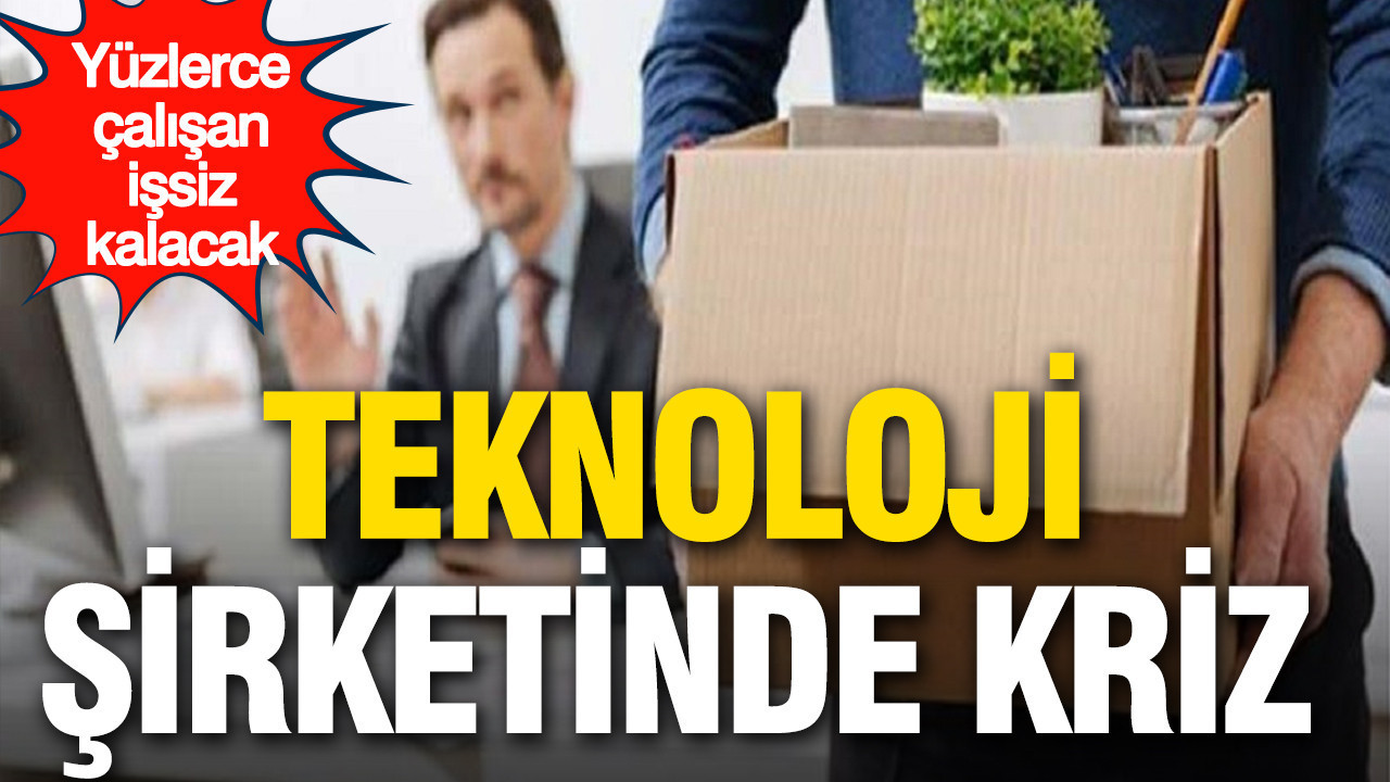 Teknoloji şirketinde kriz: Yüzlerce çalışan işsiz kalacak