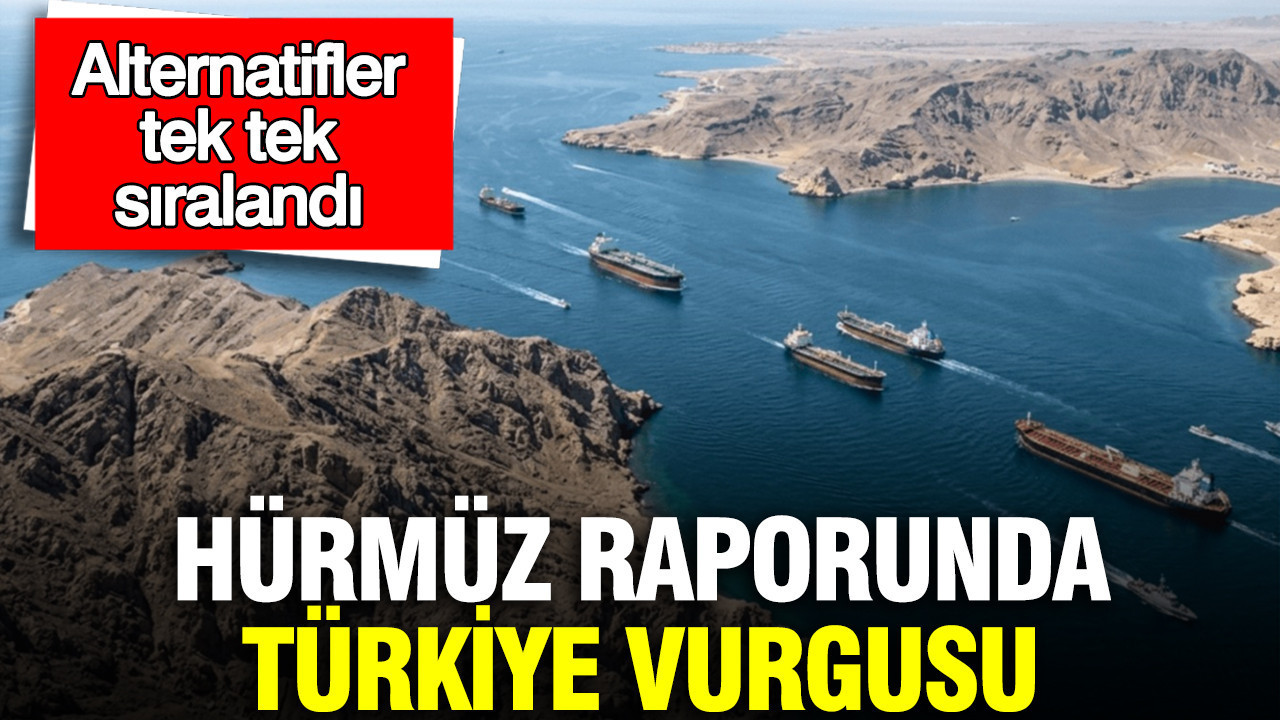 TEPAV’ın Hürmüz raporunda Türkiye vurgusu: Alternatifler tek tek sıralandı