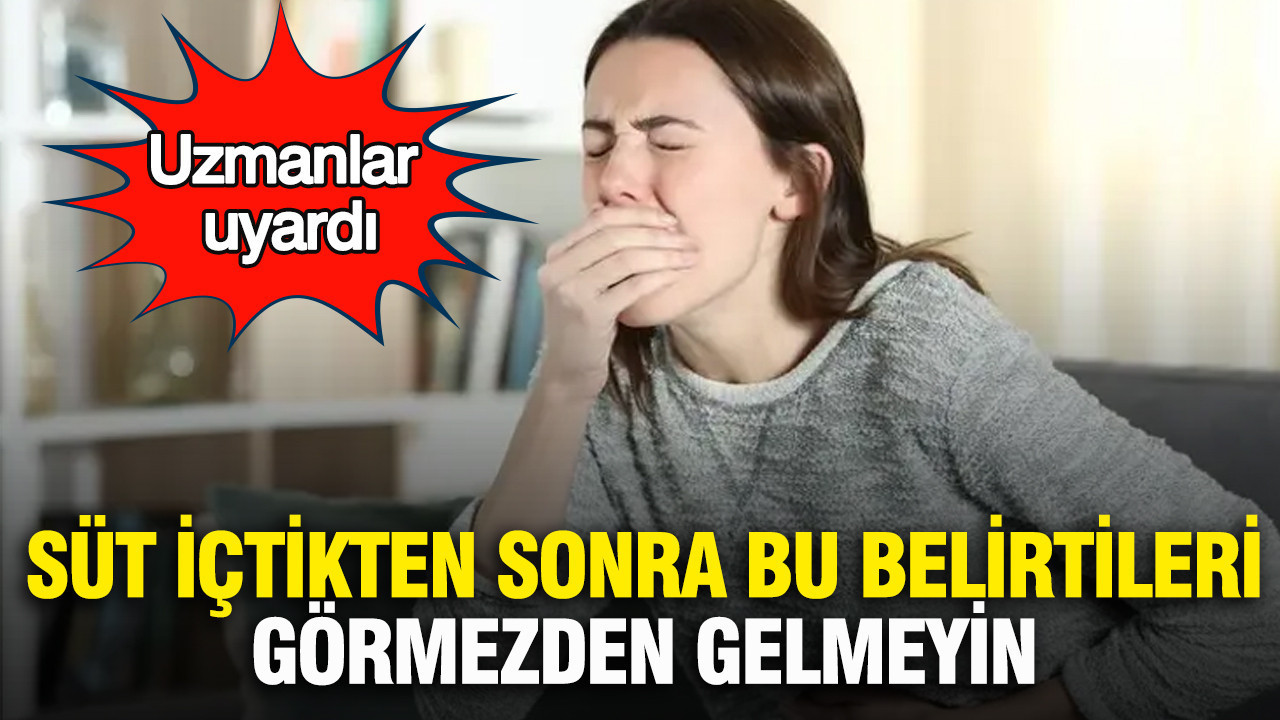 Uzmanlar uyardı : Süt içtikten sonra bu belirtileri görmezden gelmeyin