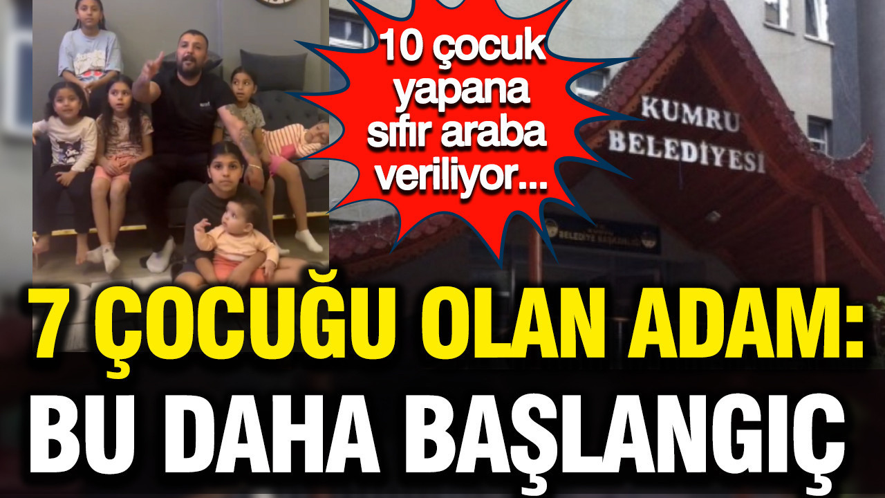 10 çocuk yapana sıfır araba veriliyor... 7 çocuğu olan adam: Bu daha başlangıç