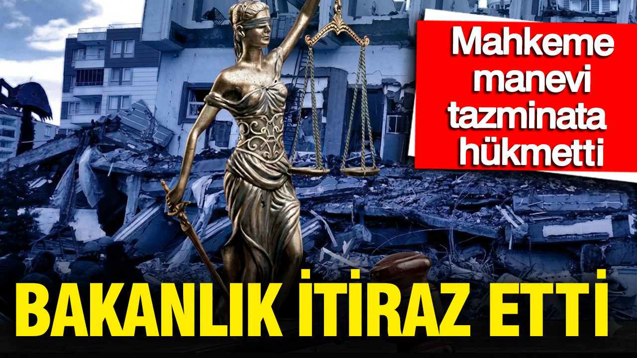 6 Şubat’ta ailesini kaybeden depremzede babaya tazminat kararı: Bakanlık itiraz etti