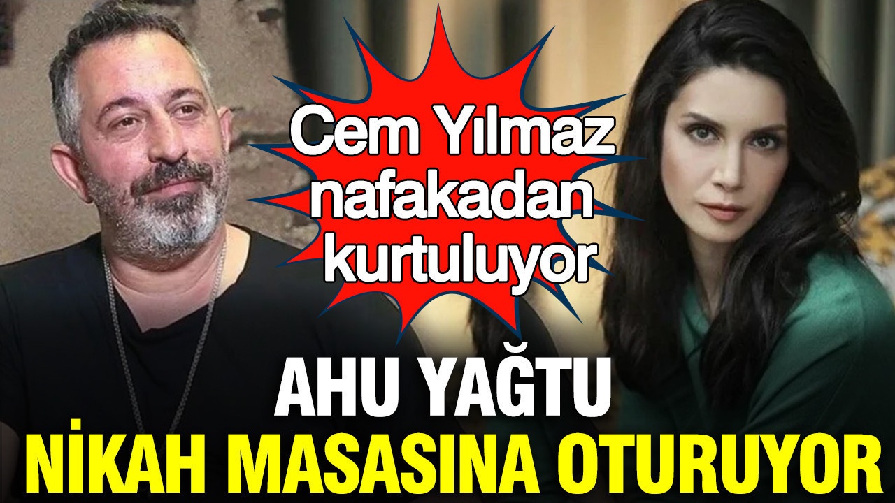 Ahu Yağtu nikah masasına oturuyor: Cem Yılmaz nafakadan kurtuluyor