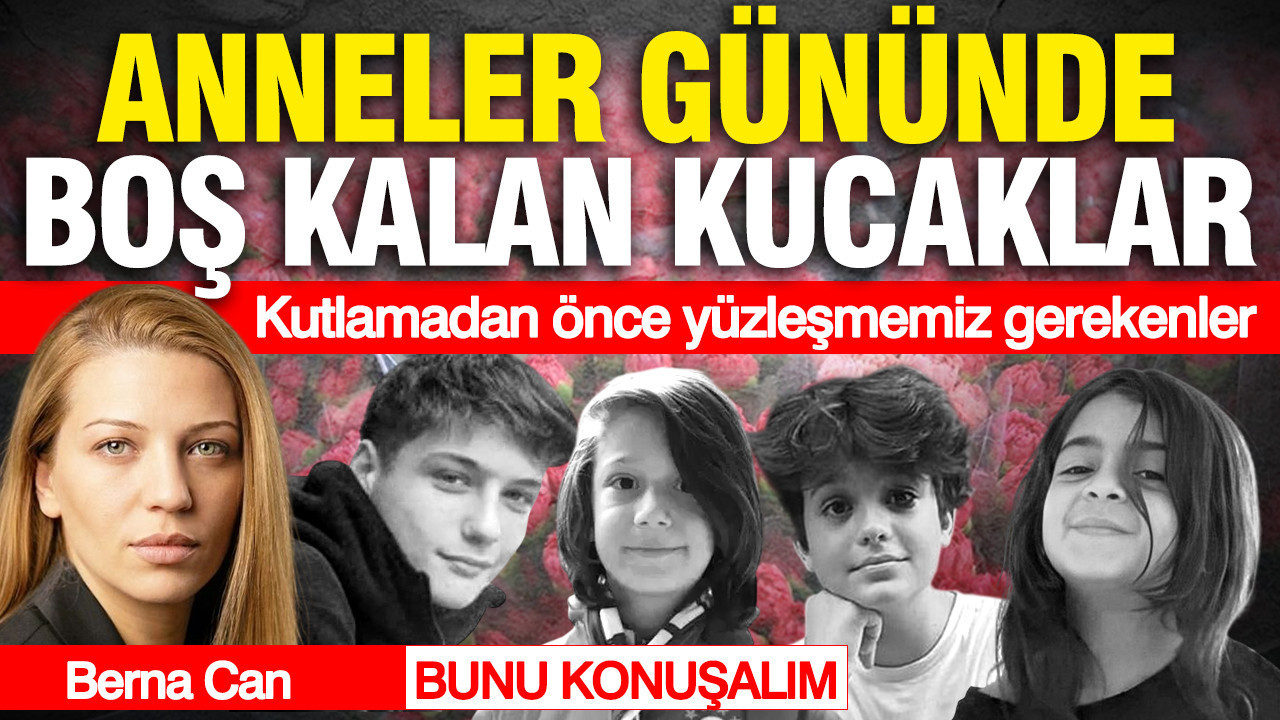 Anneler gününde boş kalan kucaklar: Kutlamadan önce yüzleşmemiz gerekenler