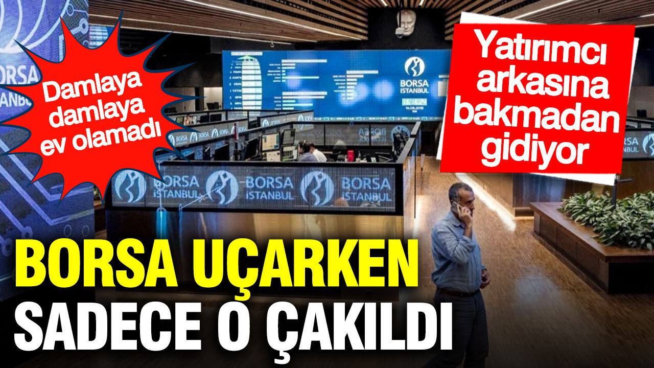 Borsa uçarken sadece o çakıldı: Yatırımcı arkasını bakmadan gidiyor