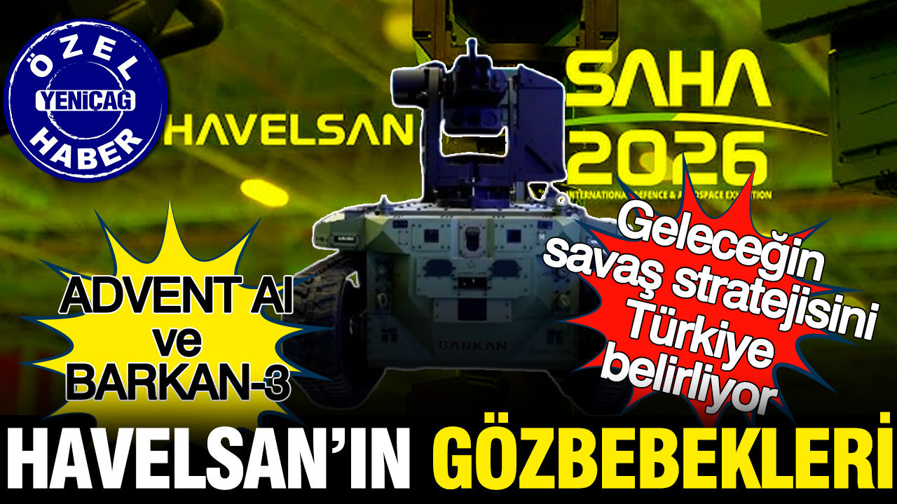 Geleceğin savaş stratejisini Türkiye belirliyor: HAVELSAN'ın gözbebekleri Advent ve Barkan