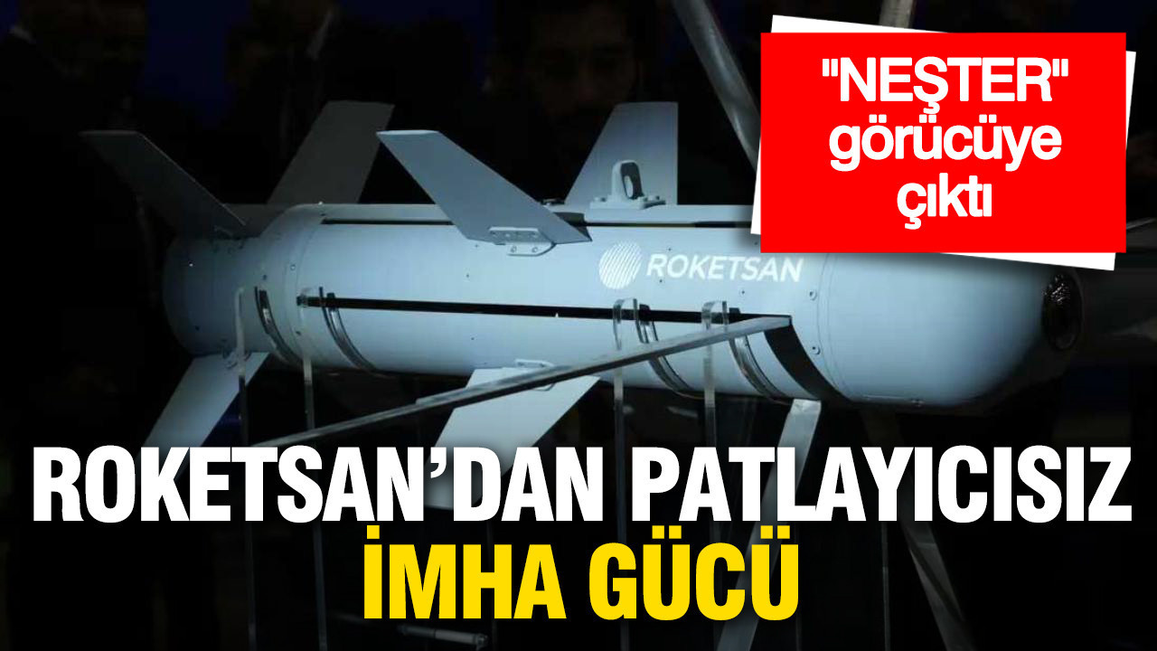 Hassas operasyonun adı "NEŞTER": ROKETSAN’dan patlayıcısız imha gücü
