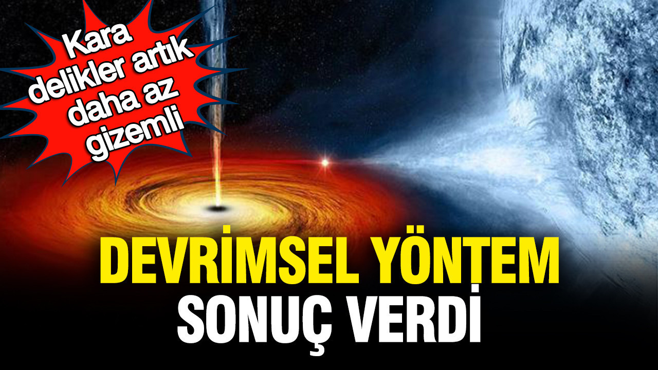 Kara delikler artık daha az gizemli: Devrimsel yöntem sonuç verdi