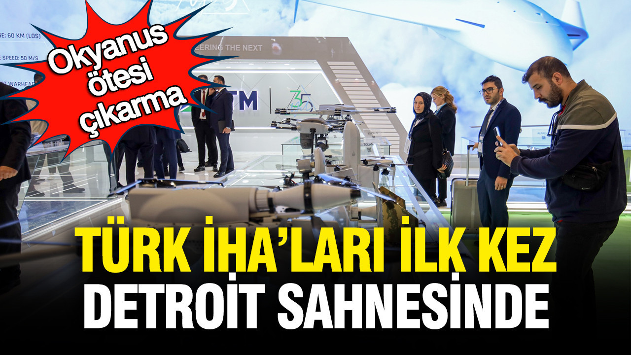 Okyanus ötesi çıkarma: Türk İHA'ları ilk kez Detroit sahnesinde