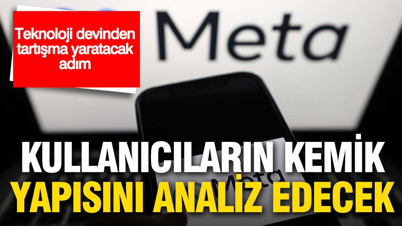 Teknoloji devinden tartışma yaratacak adım: Kullanıcıların kemik yapısını analiz edecek