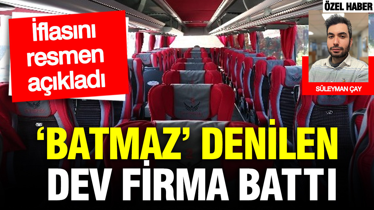 ‘Batmaz’ denilen dev firma battı: İflasını resmen açıkladı