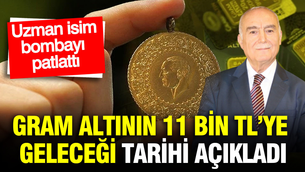 Gram altının 11 bin TL’ye geleceği tarihi açıkladı: Uzman isim 'hayal' denileni işaret etti
