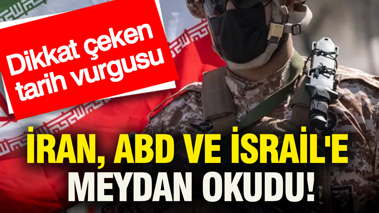 İran, ABD ve İsrail'e meydan okudu: Dikkat çeken tarih vurgusu