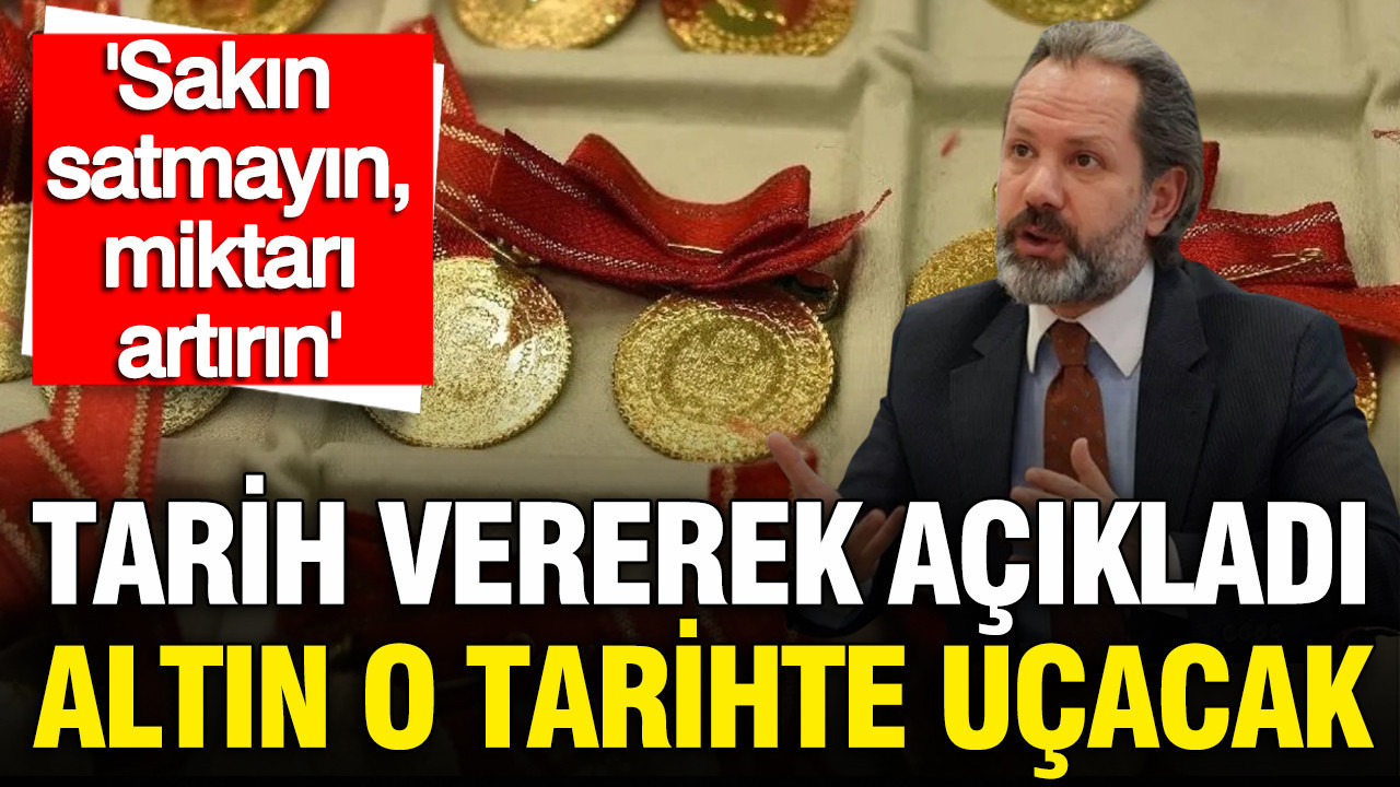 İslam Memiş tarih vererek açıkladı: Altın o tarihte uçacak: 'Satın satmayın, miktarı artırın'