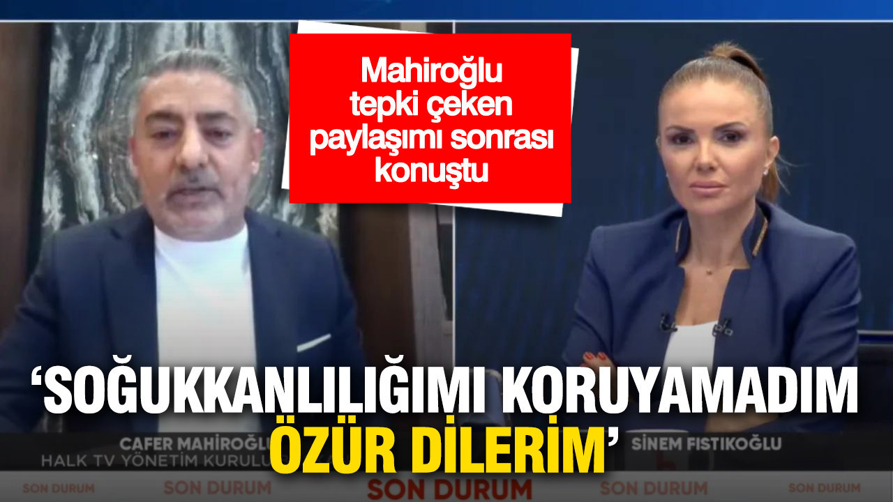 Mahiroğlu tepki çeken paylaşımı sonrası konuştu: ‘Soğukkanlılığımı koruyamadım özür dilerim’
