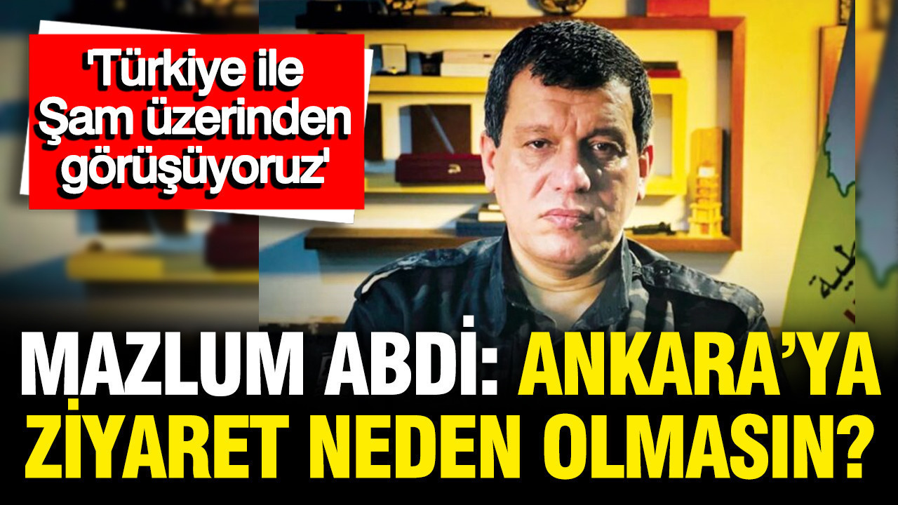 Mazlum Abdi'den Ankara'ya ziyaret sinyali: Türkiye ile Şam üzerinden görüşüyoruz