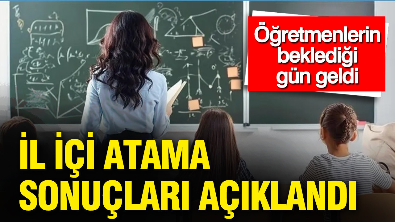 Öğretmen il içi atama sonuçları açıklandı