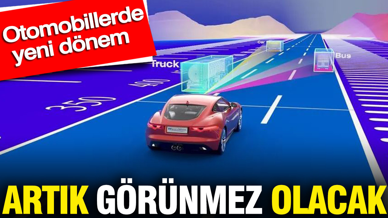 Otomobillerde yeni dönem: Artık görünmez olacak
