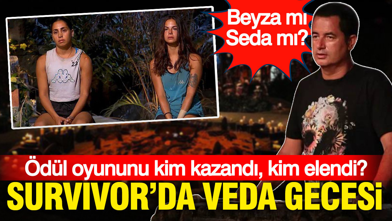 Survivor’da veda gecesi: Ödül oyununu kim kazandı, kim elendi? Beyza mı Seda mı?
