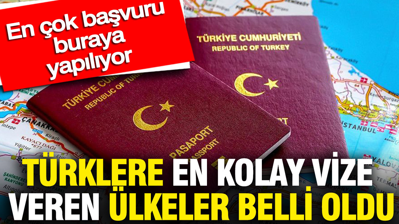 Türklere en kolay vize veren ülkeler belli oldu: En çok başvuru buraya yapılıyor