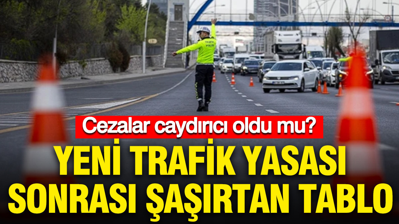 Yeni trafik yasası sonrası şaşırtan tablo: Cezalar caydırıcı oldu mu?