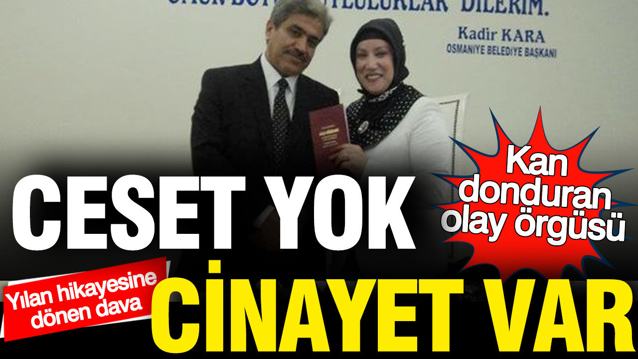 Yılan hikayesine döndü... Ceset yok ama cinayet var: Kan donduran olay örgüsü
