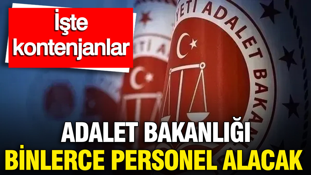 Adalet Bakanlığı binlerce personel alımı yapacak: İşte kontenjanlar