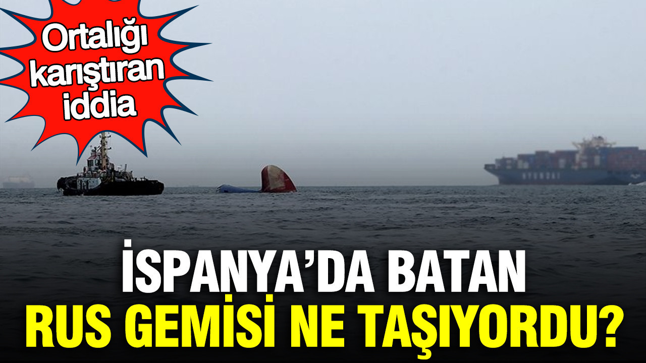 İspanya’da batan Rus gemisi ne taşıyordu? Ortalığı karıştıran iddia