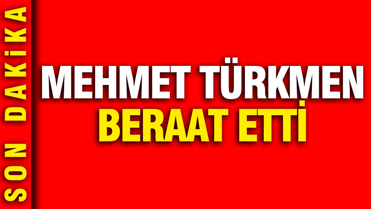 Mehmet Türkmen'e tahliye