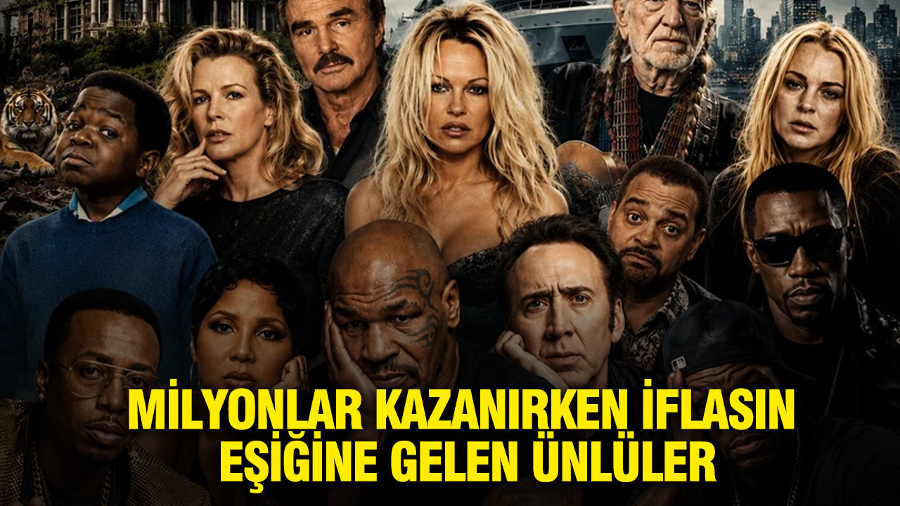 Milyonlar kazanırken iflasın eşiğine gelen ünlüler…