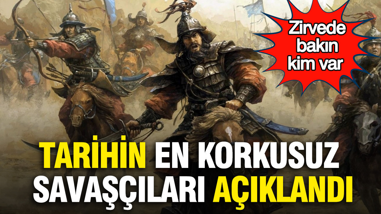 Tarihin en korkusuz savaşçıları açıklandı: Zirvede bakın kim var