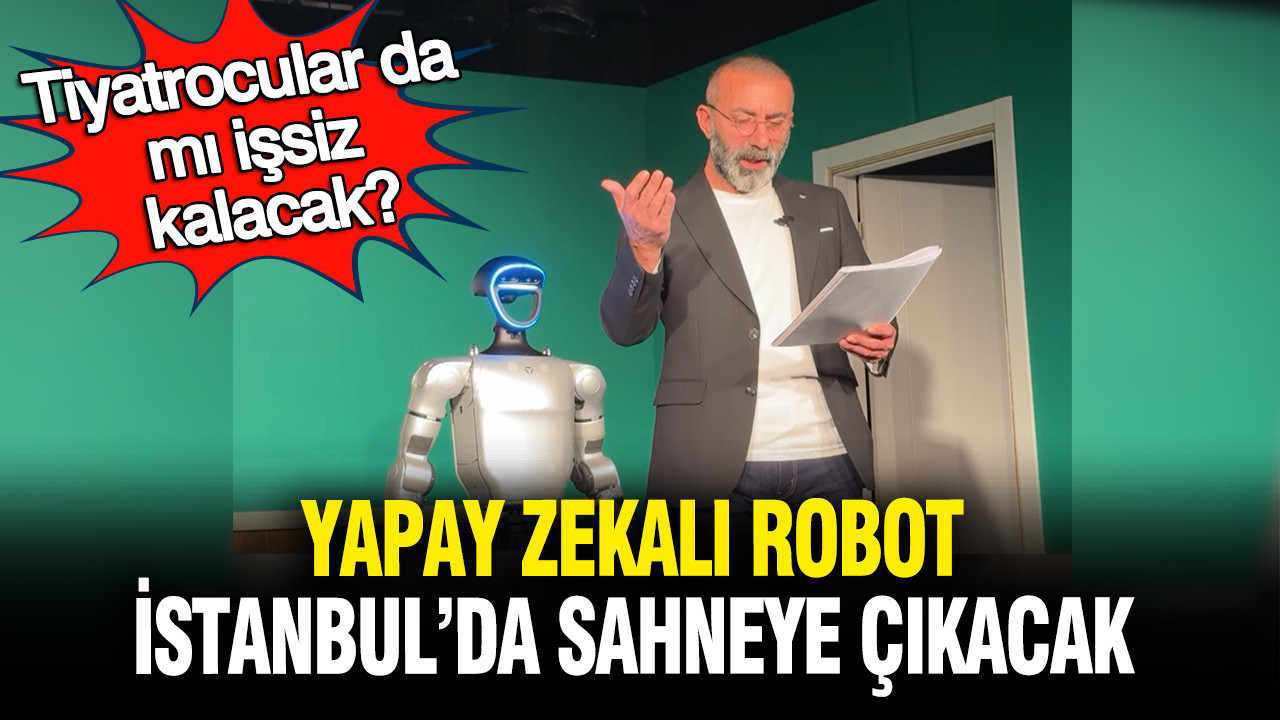 Tiyatrocular da mı işsiz kalacak: Yapay zeka destekli robot İstanbul’da sahneye çıktı