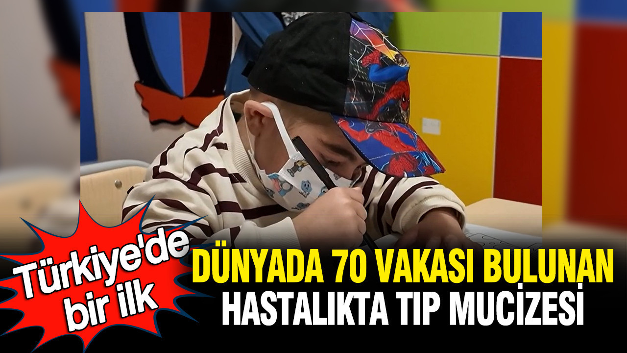 Türkiye’de ilk kez yaşandı: Dünyada 70 vakası bulunan hastalıkta tıp mucizesi